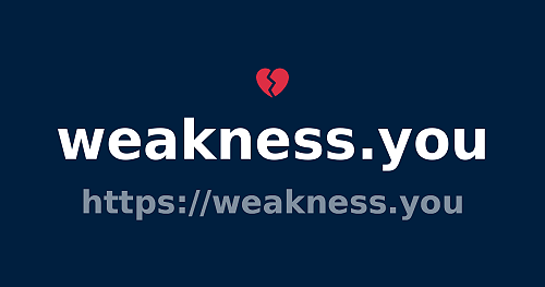 weakness.you